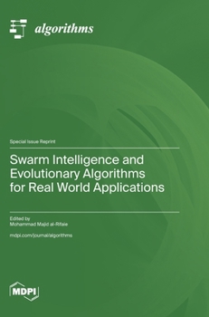 Hardcover Swarm Intelligence and Evolutionary Algorithms for Real World Applications Book