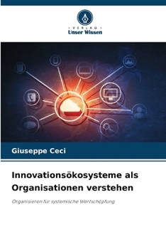Innovationsökosysteme als Organisationen verstehen (German Edition)