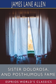 Paperback Sister Dolorosa, and Posthumous Fame (Esprios Classics) Book