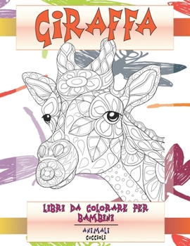 Libri da colorare per bambini - Cuccioli - Animali - Giraffa