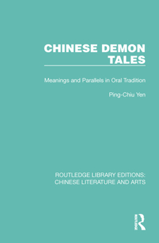 Chinese Demon Tales: Meanings and Parallels in Oral Tradition - Book  of the Harvard Dissertations in Folklore and Oral Literature