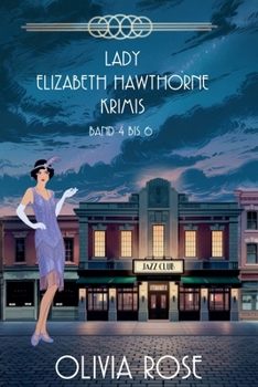Lady Elizabeth Hawthorne Krimis - Band 4 Bis 6 (Ein Lady Elizabeth Hawthorne Mysterium) (German Edition)