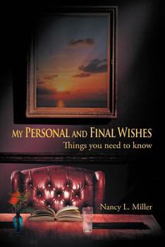 Paperback My Personal and Final Wishes: Things You Need to Know Book