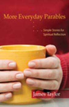 Paperback More Everyday Parables: Simple Stories for Spiritual Reflection Book