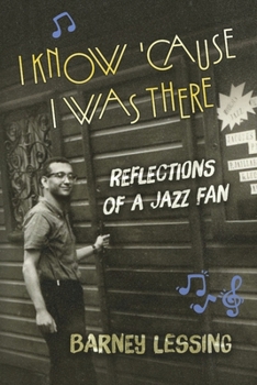 Paperback I Know 'Cause I Was There: Reflections of a Jazz Fan Book