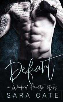 Defiant - Book #3 of the Wicked Hearts