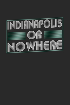 Paperback Indianapolis or nowhere: 6x9 - notebook - dot grid - city of birth Book
