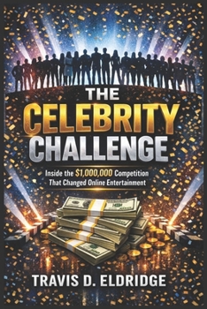 Paperback The Celebrity Challenge: Inside the $1,000,000 Competition That Changed Online Entertainment Book