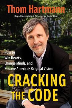 Hardcover Cracking the Code: How to Win Hearts, Change Minds, and Restore America's Original Vision Book