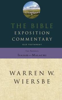The Bible Exposition Commentary: Prophets (Old Testament Series) - Book #4 of the Bible Exposition Commentary
