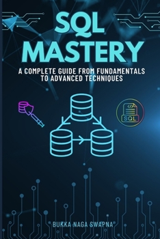 Paperback SQL Mastery: A Complete Guide From Fundamentals to Advanced Techniques Book