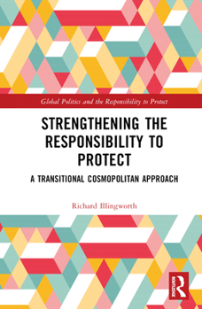 Hardcover Strengthening the Responsibility to Protect: A Transitional Cosmopolitan Approach Book