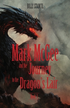 Paperback Mark McGee and the Journey to the Dragon's Lair: Book 3 Book