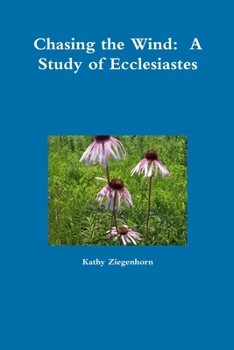 Paperback Chasing the Wind: A Study of Ecclesiastes Book
