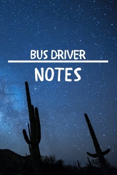 Paperback Bus Driver Notes: Bus Driver Career School Graduation Gift Journal / Notebook / Diary / Unique Greeting Card Alternative Book