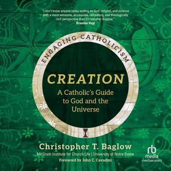 Audio CD Creation: A Catholic's Guide to God and the Universe (Engaging Catholicism) Book