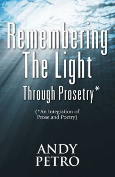 Paperback Remembering The Light Through Prosetry*: (*Integrating Prose And Poetry) Book