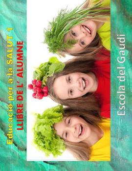 Paperback Educacio per a la Salut 1. Llibre de l' alumne.: Eduquem per a la VIDA [Catalan] Book