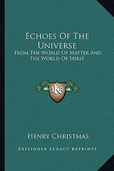 Paperback Echoes Of The Universe: From The World Of Matter And The World Of Spirit Book