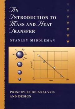 Paperback An Introduction to Mass and Heat Transfer: Principles of Analysis and Design Book