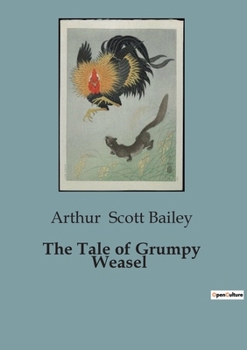 Paperback The Tale of Grumpy Weasel: The Adventures and Antics of a Mischievous Weasel Book