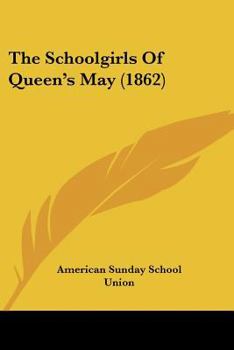 Paperback The Schoolgirls Of Queen's May (1862) Book