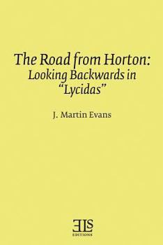 Paperback The Road from Horton: Looking Backwards in "Lycidas" Book