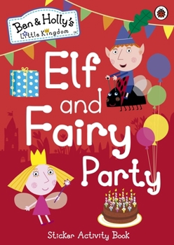 Paperback Ben and Holly's Little Kingdom: Elf and Fairy Party Book