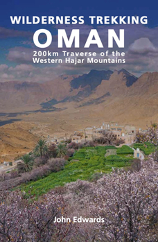 Paperback Wilderness Trekking Oman: 200km Traverse of the Western Hajar Mountains Book