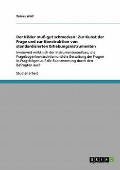 Paperback Der Köder muß gut schmecken! Zur Kunst der Frage und zur Konstruktion von standardisierten Erhebungsinstrumenten: Inwieweit wirkt sich der Instrumente [German] Book