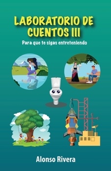 Paperback Laboratorio de cuentos III: Para que te sigas entreteniendo [Spanish] Book