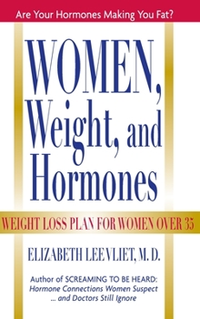 Hardcover Women, Weight and Hormones: A Weight-Loss Plan for Women Over 35 Book