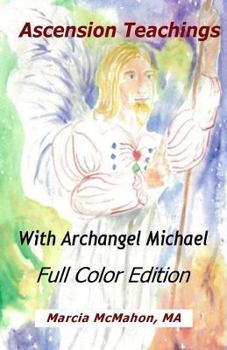 Paperback Ascension Teachings with Archangel Michael: Full Color Edition Book