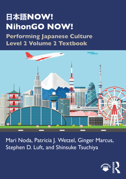 Paperback &#26085;&#26412;&#35486;NOW! NihonGO NOW!: Performing Japanese Culture - Level 2 Volume 2 Textbook Book