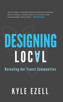 Paperback Designing Local: Revealing Our Truest Communities Book