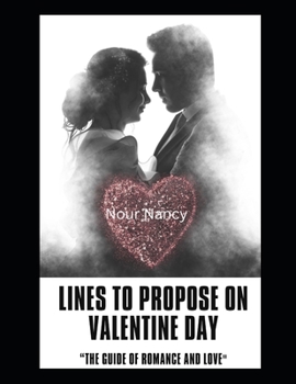 Lines to propose on valentine day: The Guide of Romance and Love