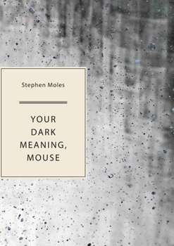 Paperback Your Dark Meaning, Mouse Book