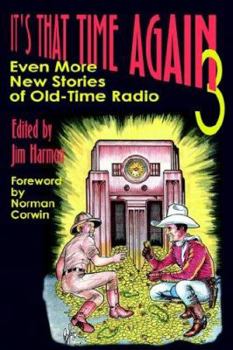 Paperback It's That Time Again 3: Even More New Stories of Old-Time Radio Book