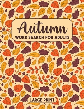 Paperback Autumn Word Search Book with Solutions: Word Find Books, Word Search Puzzle Book for All, Autumn Word Searches Puzzle Book [Large Print] Book