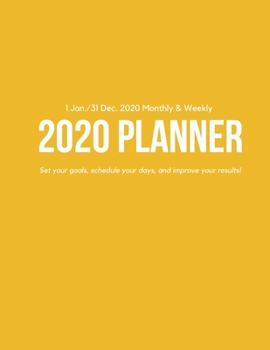 Weekly & Monthly 2020 Planner: Improve your Personal & Business Time Management with this Organizer, Activity Planner (1 Jan / 31 Dec - 8.5x11") Gold