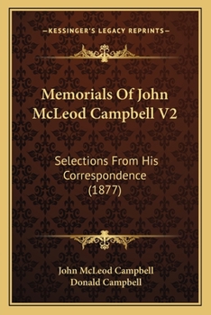 Paperback Memorials Of John McLeod Campbell V2: Selections From His Correspondence (1877) Book