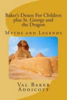 Paperback Baker's Dozen For Children: Myths and Legends Book