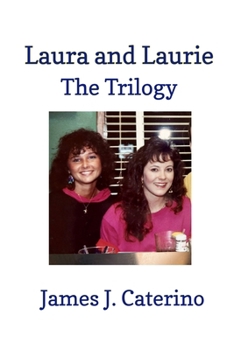 Laura and Laurie: The Trilogy