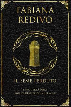 Il Seme Perduto - Book #3 of the Derbeer dei Mille Anni