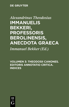 Hardcover Theodosii Canones. Editoris Annotatio Critica. Indices [Greek, Ancient (To 1453)] Book