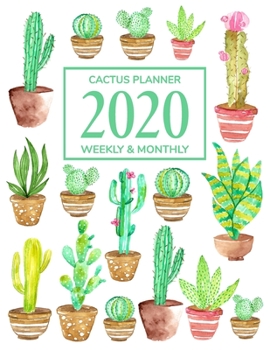 Paperback Cactus Planner 2020: Daily Weekly Monthly Yearly Calendar Planner - January 2020 through December 2020 - 12 Month Planner - 2020 Monthly Pl Book