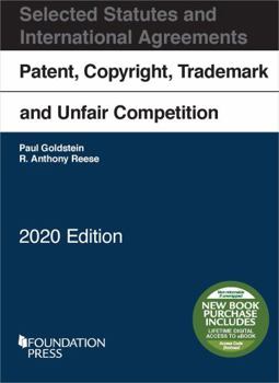 Paperback Patent, Copyright, Trademark and Unfair Competition, Selected Statutes and International Agreements, 2020 Book