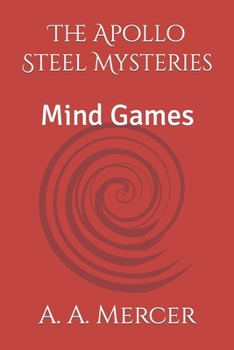 Paperback The Apollo Steel Mysteries: Mind Games Book