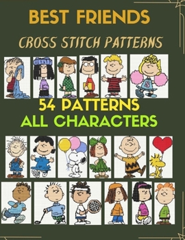 BEST FRIENDS CROSS STITCH PATTERN: 54 PATTERNS ALL CHARACTERS