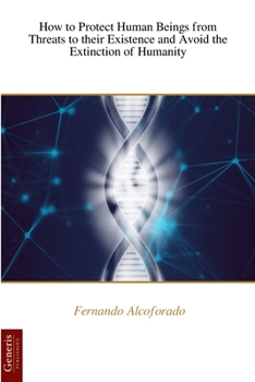Paperback How to Protect Human Beings from Threats to their Existence and Avoid the Extinction of Humanity Book